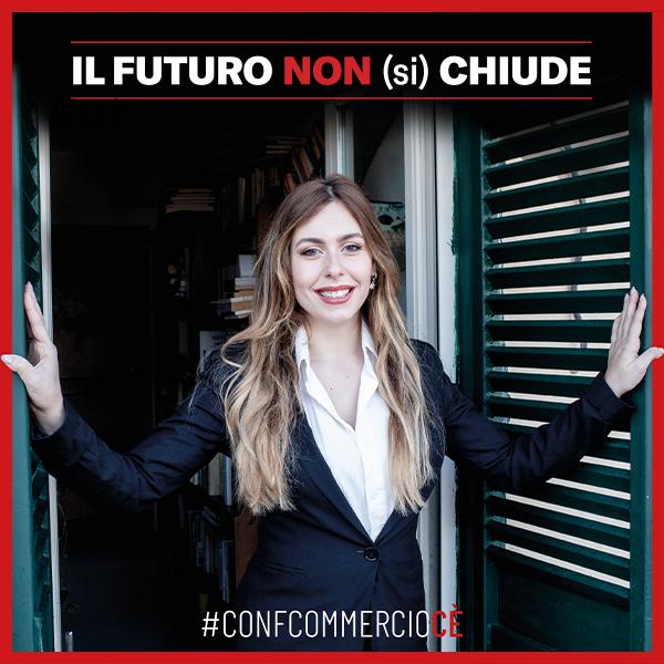 IL FUTURO NON (si) CHIUDE - Iniziativa nazionale di Confcommercio